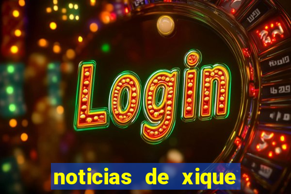 noticias de xique xique bahia